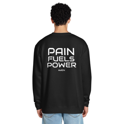 PAIN FUELS POWER $MEN Premium Crew Neck Sweatshirt